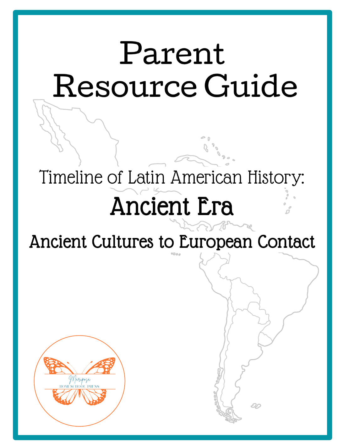 Latin American History - Parent Resource Guide and Main Timeline: Ancient Era